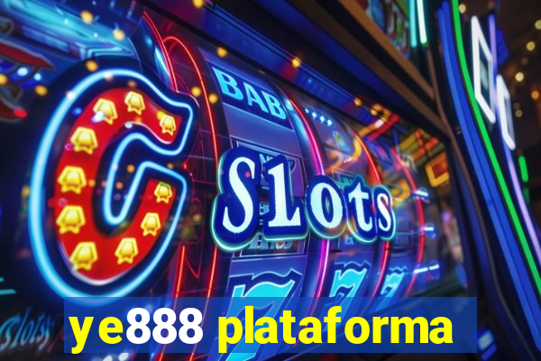 ye888 plataforma